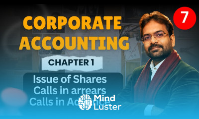 Corporate Accounting Chapter 1 Part 7 Calls in arrears Calls in Advance Issue of Shares