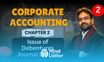 Issue of Debentures Journal Entries Corporate Accounting chapter 2 Sem 2 3 CWG For BCOM