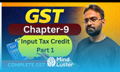 GST Chapter 9 Input Tax Credit Goods Services Tax for BCom BBA CWG for BCOM