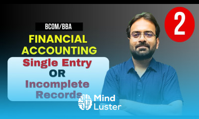 Single entry System Part 2 Accounting for incomplete records bcom CWG for BCOM BBA 1st Sem