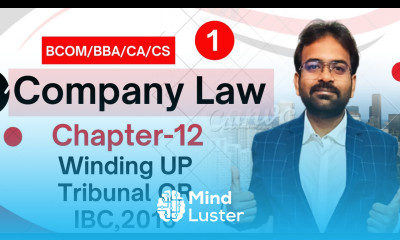 Winding up of Company Tribunal OR IBC 2016 Company law chapter 12 Semester Exam 2025