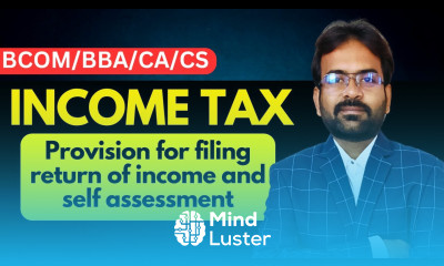Provision for filing return of income and self assessment Income Tax 2025 26 CWG for BCOM