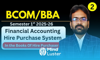 Hire purchase System Part 2 Journal Entries Hire Purchases BCOM BBA Semester 1st 2025