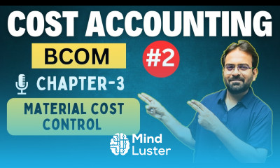 Cost Accounting Chapter 3 part 2 Material Cost Control CWG for BCOM