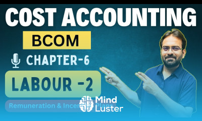 Cost Accounting Chapter 6 Labour 2 Remuneration Incentive Plan CWG for BCOM