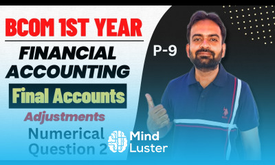 Final Accounts with Adjustments Numerical Question Solution Bcom 1st Year 2023 24