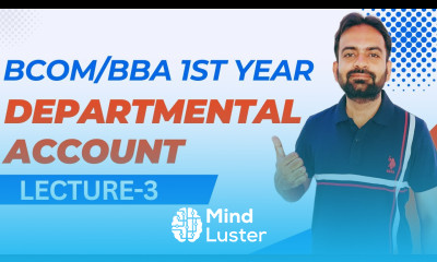 Departmental Account Lecture 3 Inter Department transfer Financial Accounting Bcom BBA 1st year