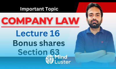 Bonus Shares Company law lecture 16 Section 63 Comapny Law Marathon