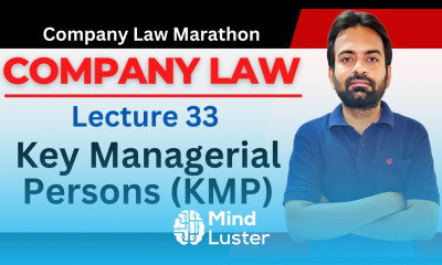 Company law lecture 33 key managerial personnel KMP Company law Marathon