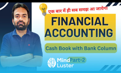 Cash book with Bank Column Part 2 bcom BBA 1st year Financial Accounting