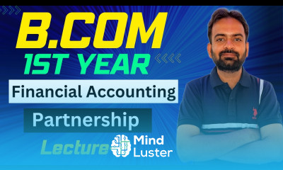 Partnership accounts Lecuture 2 Fundamental of Partnership Financial Accounting B com 1st Year