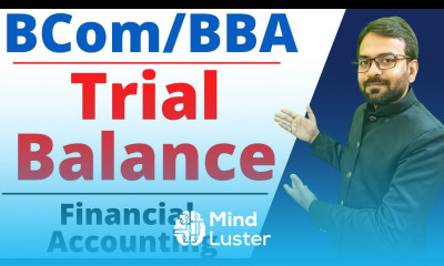 Trial Balance Concept and Accounting Financial Accounting