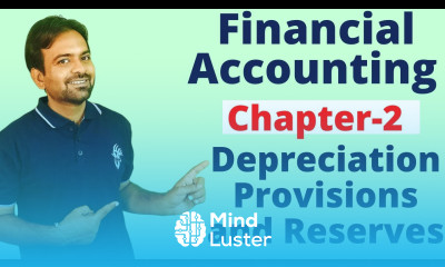 7 Depreciation Provisions and Reserves Financial Accounting Chapter 2