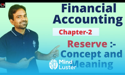 10 Financial Accounting Chapter 2 Reserve Concept and Meaning