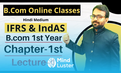 4 B Com 1st year Accounts Chapter 1 in Hindi IFRS Ind AS Financial Accounts B Com 1st year