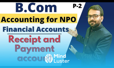 Part 2 Receipt and Payment account Accounting of NPO Financial Accounting B com 1st year