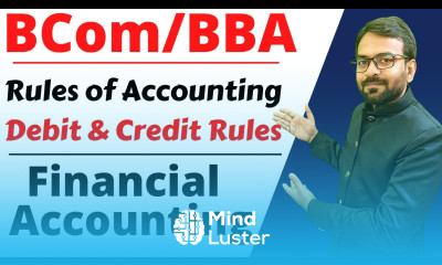 Accounting Rules of Debit and Credit Financial Accounting Bcom 1st year