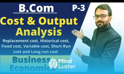 Part 3 Business Economics Cost and Outuput Analysis Cost Concept Types of Cost Bcom 1st year