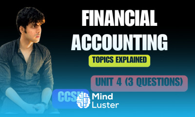 Financial Accounting for BBA 1st Semester All Units Explained Unit 4