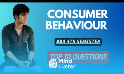 Top 10 MOST IMPORTANT Questions Consumer Behaviour BBA 4th Sem