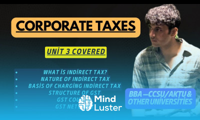 Corporate Taxes Direct and Indirect Tax for BBA 5th Semester Unit 3 Explained