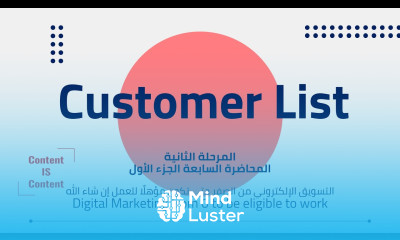 2 07 1 Customer List Digital Marketing from 0 To be eligible to work