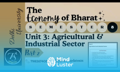 Unit 3 Agricultural Industrial Sector l Part 2 l The Economy of Bharat l Semester 8 l DU l