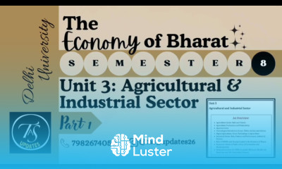 Unit 3 Agricultural Industrial Sector l Part 1 l The Economy of Bharat l Semester 8 l DU l