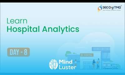 Hospital Analytics Day 8 8 hours Course 360DigiTMG
