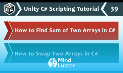 Sum and Swapping of Two Arrays in C Unity C Scripting Tutorial 39 