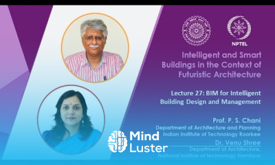 Lecture 27 BIM for Intelligent Building Design and Management