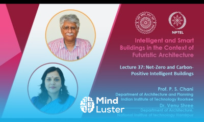 Lecture 37 Net Zero and Carbon Positive Intelligent Buildings