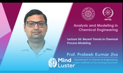 Lecture 56 Recent Trends in Chemical Process Modeling