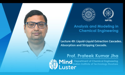 Lecture 49 Liquid Liquid Extraction Cascades Absorption and Stripping Cascade