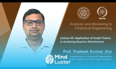 Lecture 44 Application of Graph Theory in Analyzing Reaction Mechanisms