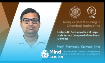 Lecture 42 Decomposition of Large Scale System Composed of Nonlinear Elements