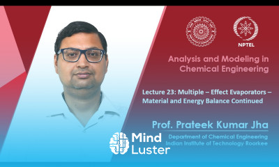 Lecture 23 Multiple Effect Evaporators Material and Energy Balance Continued