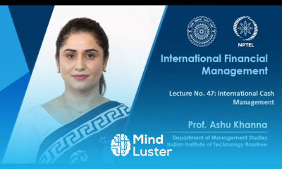 Lec 47 International Cash Management