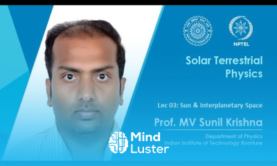 Lecture 03 Sun Interplanetary Space Prof M V Sunil Krishna IIT Roorkee