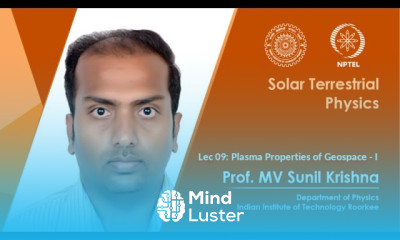 Lecture 09 Plasma Properties of Geospace I Prof M V Sunil Krishna IIT Roorkee