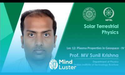 Lecture 12 Plasma Properties in Geospace IV Prof M V Sunil Krishna IIT Roorkee