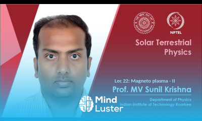 Lecture 22 Magneto Plasma II Prof M V Sunil Krishna IIT Roorkee