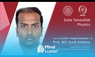 Lecture 25 Earth s Magnetosphere II Prof M V Sunil Krishna IIT Roorkee