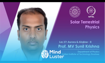 Lecture 27 Aurora Airglow II Prof M V Sunil Krishna IIT Roorkee