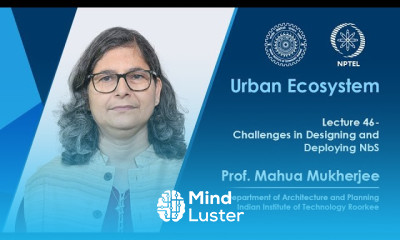 Lecture 46 Challenges in Designing and Deploying NbS