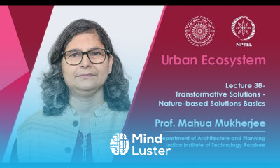 Lecture 38 Transformative Solutions Nature based Solutions Basics