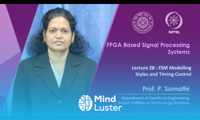 Lecture 28 FSM Modelling Styles and Timing Control