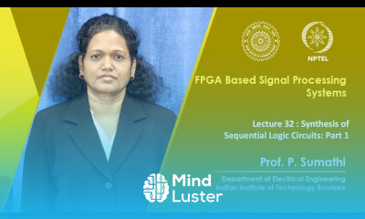 Lecture 32 Synthesis of Sequential Logic Circuits Part 1