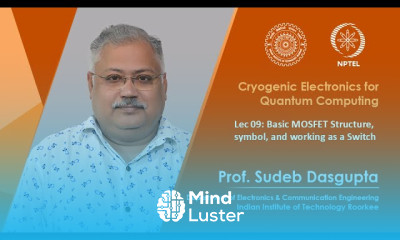 Lec 09 Basic MOSFET Structure symbol and working as a Switch