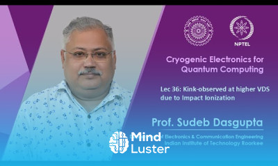 Lec 36 Kink observed at higher VDS due to Impact Ionization